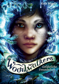 Woodwalkers- Gefährliche Freundschaft by Brandis,katja