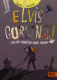 Elvis Gursinski und der Grabstein Ohne Namen by Reinhardt, Kirsten