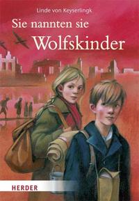 Sie Nannten Sie Wolfskinder by Keyserlingk, Linde Von