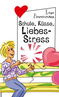 Schule, Küsse, Liebesstress by Zimmermann, Irene